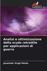 Analisi e ottimizzazione dello scudo retrattile per applicazioni di guerra