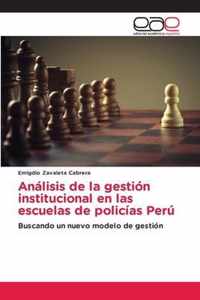 Analisis de la gestion institucional en las escuelas de policias Peru