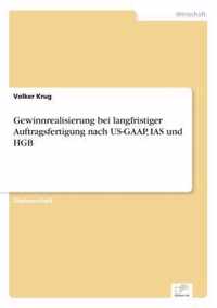 Gewinnrealisierung bei langfristiger Auftragsfertigung nach US-GAAP, IAS und HGB