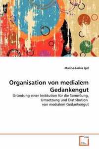 Organisation von medialem Gedankengut