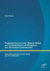 Produktkriterien einer Mobile Wallet zur Zufriedenheit und Akzeptanz der deutschen Endanwender