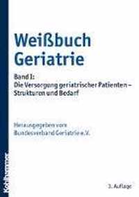 Weissbuch Geriatrie: Band I