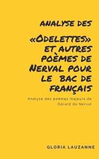 Analyse des Odelettes et autres poemes de Nerval pour le bac de francais