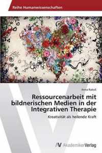 Ressourcenarbeit mit bildnerischen Medien in der Integrativen Therapie