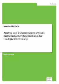 Analyse von Windmessdaten zwecks mathematischer Beschreibung der Haufigkeitsverteilung