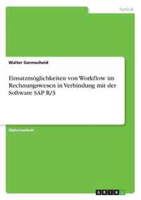 Einsatzmoeglichkeiten von Workflow im Rechnungswesen in Verbindung mit der Software SAP R/3