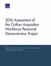 2016 Assessment of the Civilian Acquisition Workforce Personnel Demonstration Project