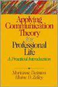 Applying Communication Theory for Professional Life