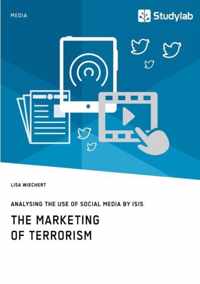 The Marketing of Terrorism. Analysing the Use of Social Media by ISIS