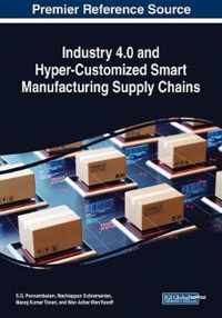 Industry 4.0 and Hyper-Customized Smart Manufacturing Supply Chains