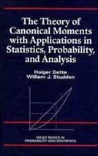 The Theory Of Canonical Moments With Applications In Statistics, Probability, And Analysis