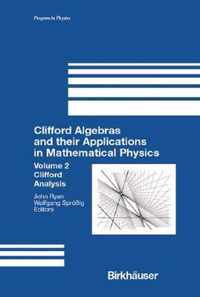 Clifford Algebras and Their Applications in Mathematical Physics