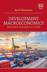 Development Macroeconomics  Alternative Strategies for Growth