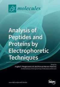 Analysis of Peptides and Proteins by Electrophoretic Techniques