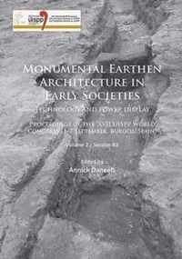 Monumental Earthen Architecture in Early Societies: Technology and power display: Proceedings of the XVII UISPP World Congress (1-7 September, Burgos, Spain)