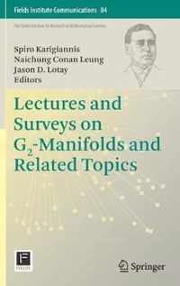 Lectures and Surveys on G2-Manifolds and Related Topics