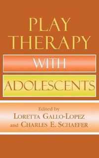 Play Therapy with Adolescents