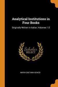 Analytical Institutions in Four Books