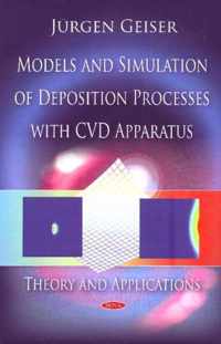 Models & Simulation of Deposition Processes with CVD Apparatus