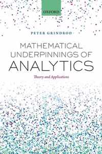 Mathematical Underpinnings of Analytics