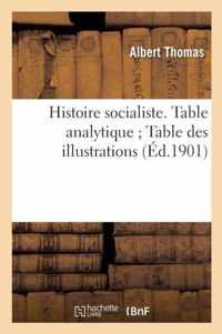 Histoire Socialiste. Table Analytique Table Des Illustrations