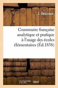 Grammaire Francaise Analytique Et Pratique A l'Usage Des Ecoles Elementaires