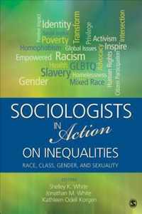 Sociologists in Action on Inequalities: Race, Class, Gender, and Sexuality