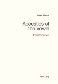 Acoustics of the Vowel