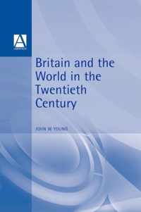 Britain And The World In The Twentieth Century