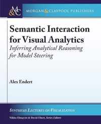 Semantic Interaction for Visual Analytics