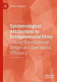 Epistemological Attributions to Entrepreneurial Firms