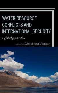 Water Resource Conflicts and International Security