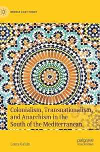 Colonialism, Transnationalism, and Anarchism in the South of the Mediterranean