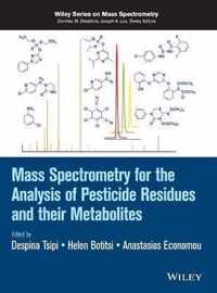 Mass Spectrometry for the Analysis of Pesticide Residues and their Metabolites
