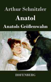 Anatol / Anatols Groessenwahn