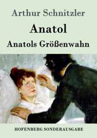 Anatol / Anatols Groessenwahn