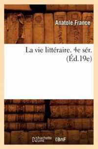 La Vie Litteraire. 4e Ser. (Ed.19e)