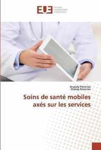 Soins de sante mobiles axes sur les services