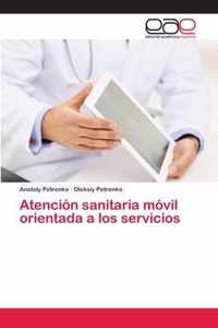 Atencion sanitaria movil orientada a los servicios