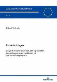 Aktionarsklagen; Ungeschriebene Rechtsschutzmoeglichkeiten des Aktionars gegen Massnahmen der Verwaltungsorgane