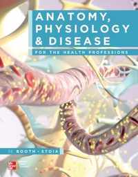 Anatomy, Physiology, and Disease for the Health Professions