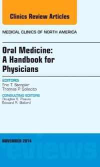 Oral Medicine: A Handbook for Physicians, An Issue of Medical Clinics