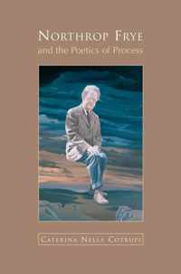 Northrop Frye And The Poetics Of Process