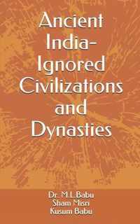 Ancient India - Ignored Civilizations and Dynasties