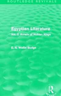 Egyptian Literature (Routledge Revivals): Vol. II: Annals of Nubian Kings