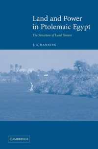 Land And Power In Ptolemaic Egypt