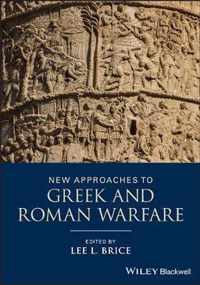 New Approaches to Greek and Roman Warfare