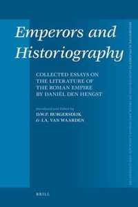 Emperors and Historiography: Collected Essays on the Literature of the Roman Empire by DaniÃ«l Den Hengst