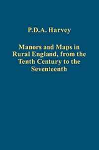 Manors and Maps in Rural England, from the Tenth Century to the Seventeenth