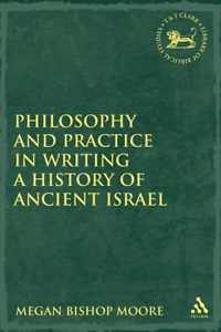 Philosophy and Practice in Writing a History of Ancient Israel